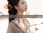 Elegant Qipao and Ethnic Fashion:A Journey into Traditional Chinese Clothing