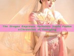 The Dragon Empresss Authentic Hanfu Fashion:Chronicles of Zhongling
