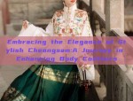 Embracing the Elegance of Stylish Cheongsam:A Journey in Enhancing Body Contours