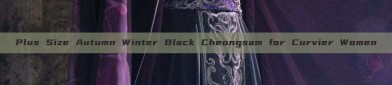 Plus Size Autumn Winter Black Cheongsam for Curvier Women