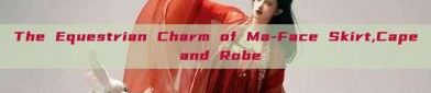 The Equestrian Charm of Ma-Face Skirt,Cape and Robe