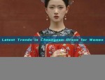 Latest Trends in Cheongsam Dress for Women