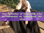 The Splendor of Hanfu:Silk Flower Headwear as Traditional Jewelry