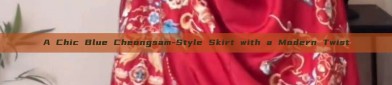 A Chic Blue Cheongsam-Style Skirt with a Modern Twist