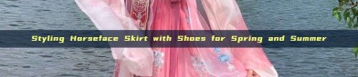Styling Horseface Skirt with Shoes for Spring and Summer
