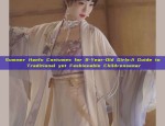 Summer Hanfu Costumes for 8-Year-Old Girls:A Guide to Traditional yet Fashionable Childrenswear