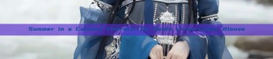 Summer in a Cultural Embrace:The Hanfu Cross-Collar Blouse