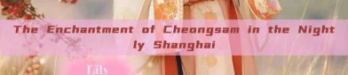 The Enchantment of Cheongsam in the Nightly Shanghai