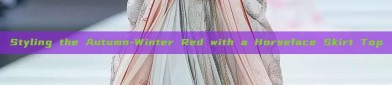 Styling the Autumn-Winter Red with a Horseface Skirt Top
