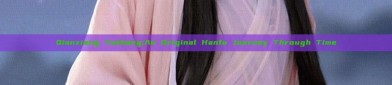 Qianxiang Yashang:An Original Hanfu Journey Through Time
