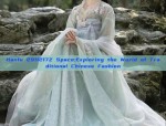 Hanfu 2911217Z Space:Exploring the World of Traditional Chinese Fashion
