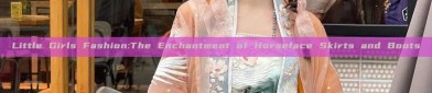 Little Girls Fashion:The Enchantment of Horseface Skirts and Boots