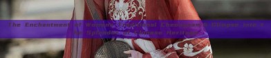 The Enchantment of Womens Traditional Cheongsam:A Glimpse into the Splendor of Chinese Heritage