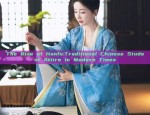 Innovative Hanfu Dress for Young Girls:The Evolution of Traditional Chinese Fashion