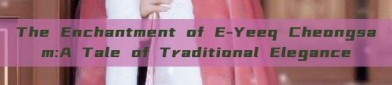 The Enchantment of E-Yeeq Cheongsam:A Tale of Traditional Elegance
