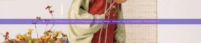 Summer Elegance:The Cheongsam-Style Mini Shawl as a Fashion Statement