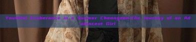 Youthful Exuberance in a Summer Cheongsam:The Journey of an Adolescent Girl