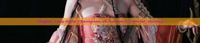Elegant Long-Style Cheongsam of Suzhou:A Cultural Journey
