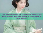 The Metamorphosis of Traditional Hanfu Fashion:A Journey into the World of Yuan-Style Hanfu Women