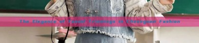 The Elegance of Tassel Trimmings in Cheongsam Fashion