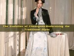 Latest Trends in Modernized Cheongsam Dress:The Evolution of a Traditional Icon