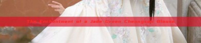 The Enchantment of a Jade Green Cheongsam Blouse