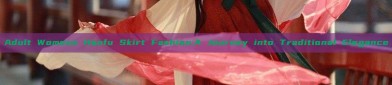 Adult Womens Hanfu Skirt Fashion:A Journey into Traditional Elegance