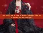 The Story of a Girl in Hanfu Fashion and Her Beautiful Neckwarmer
