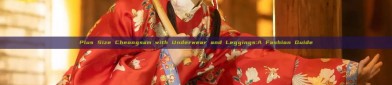 Plus Size Cheongsam with Underwear and Leggings:A Fashion Guide