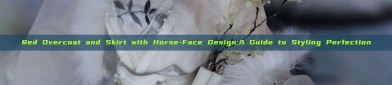 Red Overcoat and Skirt with Horse-Face Design:A Guide to Styling Perfection