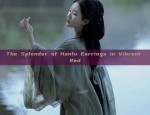 The Splendor of Hanfu Earrings in Vibrant Red