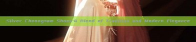 Silver Cheongsam Shoes:A Blend of Tradition and Modern Elegance