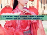 Lightweight Hanfu Hooded Robes:A Modern Perspective on Traditional Elegance