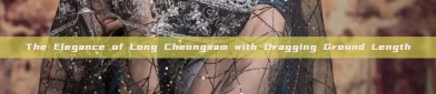 The Elegance of Long Cheongsam with Dragging Ground Length
