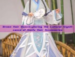 Brown Hair Buns:Exploring the Cultural Significance of Hanfu Hair Accessories