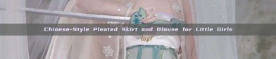 Chinese-Style Pleated Skirt and Blouse for Little Girls