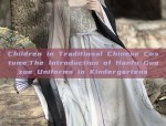 Childrens Hanfu Dress:The Delicate Charm of an 8-Year-Olds Hanfu Dress for Girls