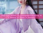 The Splendor of Hanfu:The Tang-Era Qiyao Style