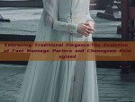 Embracing Traditional Elegance:The Evolution of Foot Massage Parlors and Cheongsam Reimagined