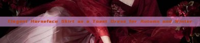 Elegant Horseface Skirt as a Toast Dress for Autumn and Winter