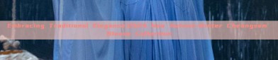 Embracing Traditional Elegance:2024 New Autumn-Winter Cheongsam Blouse Collection