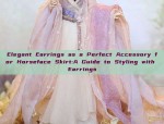 Elegant Earrings as a Perfect Accessory for Horseface Skirt:A Guide to Styling with Earrings