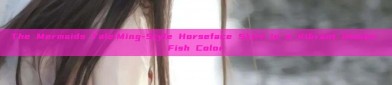 The Mermaids Tale:Ming-Style Horseface Skirt in a Vibrant Human Fish Color