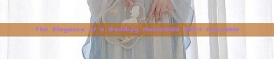 The Elegance of a Wedding Horsehide Skirt Ensemble