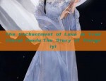 The Enchantment of Love in Traditional Hanfu:The Story of Xiangsiyi