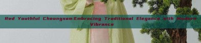 Red Youthful Cheongsam:Embracing Traditional Elegance with Modern Vibrance