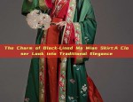 The Charm of Black-Lined Ma Mian Skirt:A Closer Look into Traditional Elegance