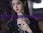 Elegant Qipao:A Noble Fashion Statement of Exquisite Quality