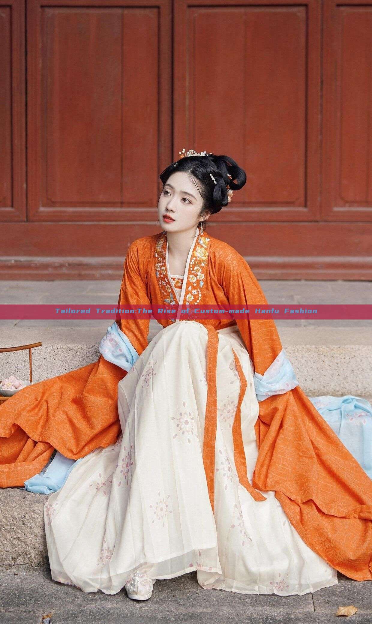 Tailored Tradition:The Rise of Custom-made Hanfu Fashion Tailored Tradition:The Rise of Custom-made Hanfu Fashion