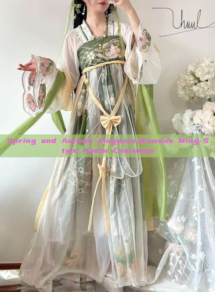 Spring and Autumn Elegance:Womens Ming-Style Hanfu Costumes Spring and Autumn Elegance:Womens Ming-Style Hanfu Costumes